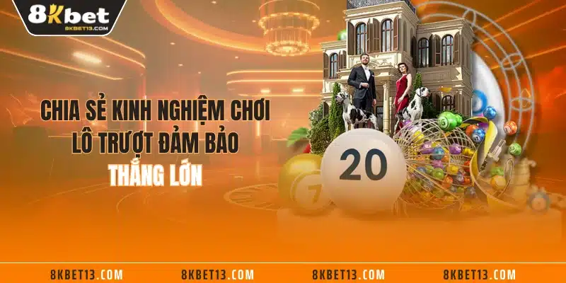 Chia sẻ kinh nghiệm chơi lô trượt đảm bảo thắng lớn