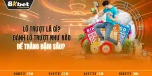 Lô Trượt Là Gì? Đánh Lô Trượt Như Nào Để Thắng Đậm Sâu?